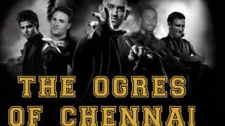 The ogres of Chennai